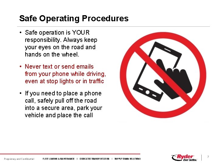 Safe Operating Procedures • Safe operation is YOUR responsibility. Always keep your eyes on