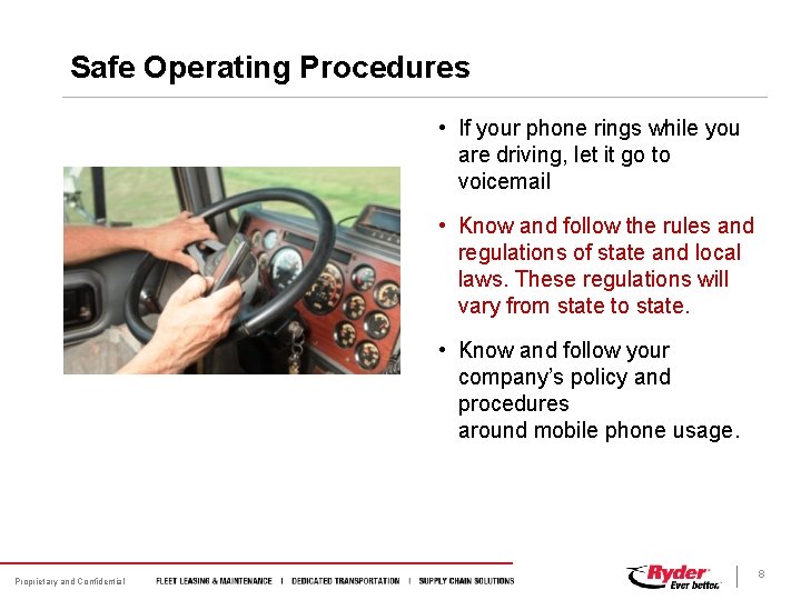 Safe Operating Procedures • If your phone rings while you are driving, let it