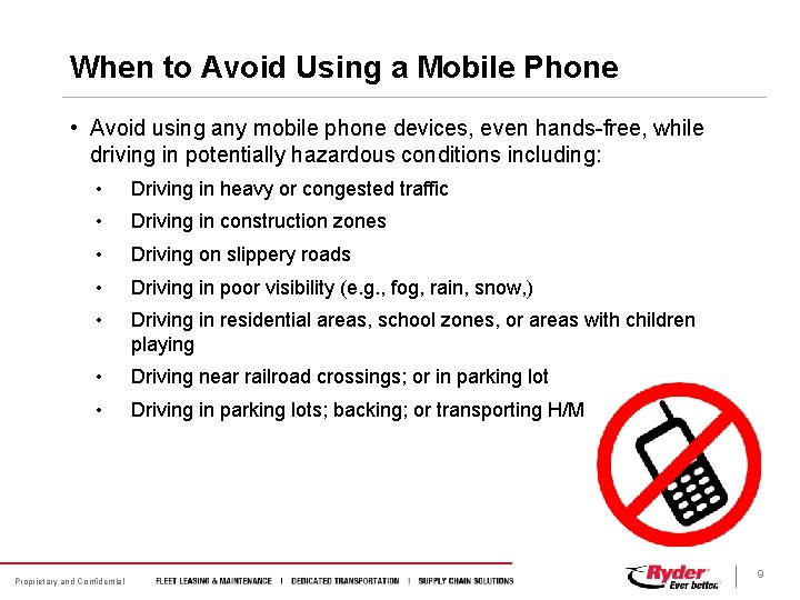 When to Avoid Using a Mobile Phone • Avoid using any mobile phone devices,