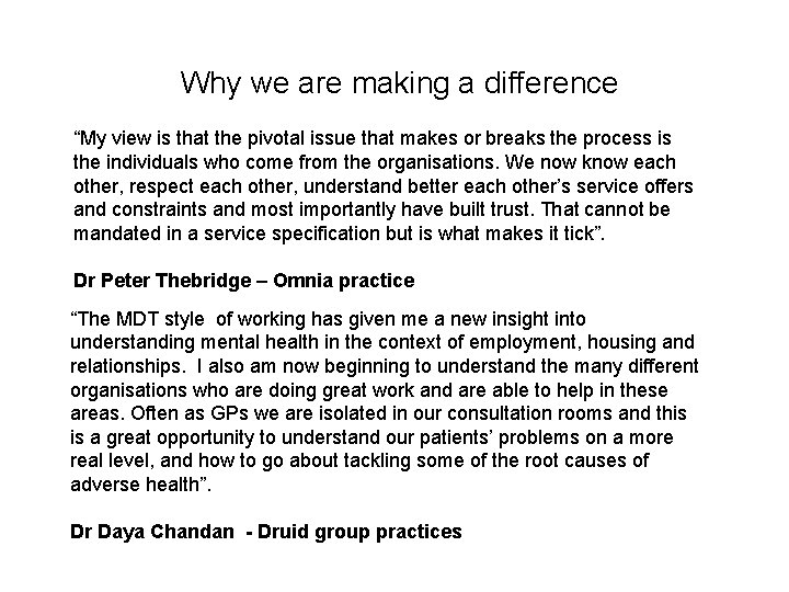 Why we are making a difference “My view is that the pivotal issue that