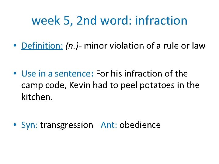 week 5, 2 nd word: infraction • Definition: (n. )- minor violation of a