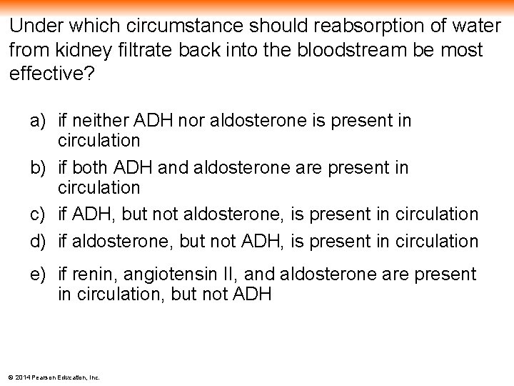 Under which circumstance should reabsorption of water from kidney filtrate back into the bloodstream