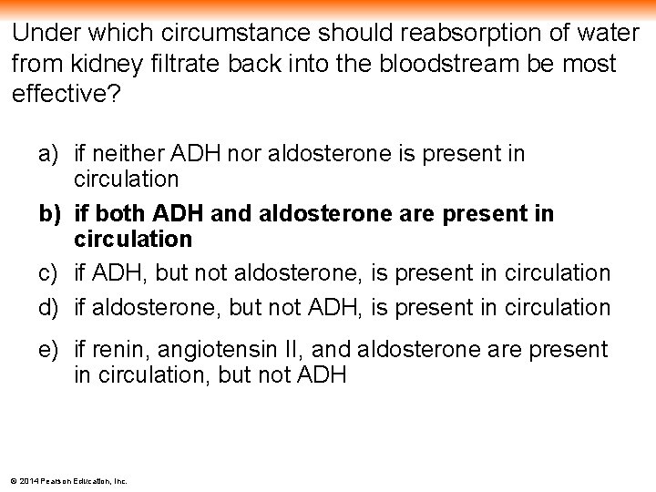 Under which circumstance should reabsorption of water from kidney filtrate back into the bloodstream