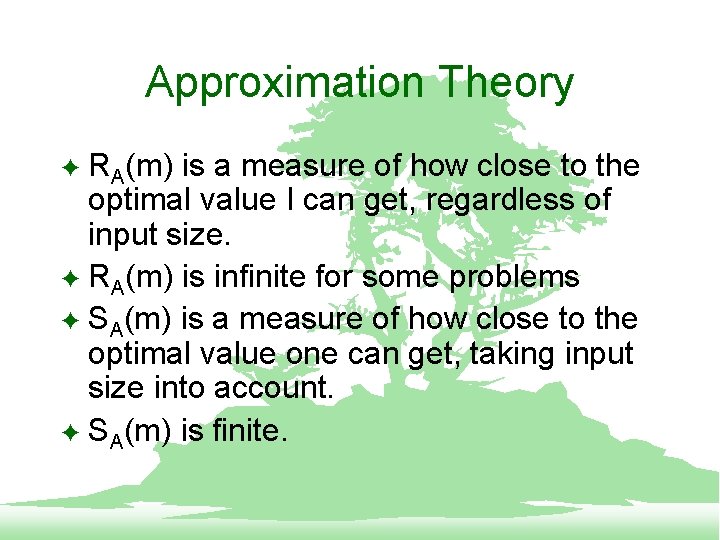 Approximation Theory RA(m) is a measure of how close to the optimal value I