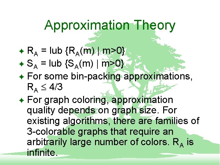 Approximation Theory RA = lub {RA(m) | m>0} F SA = lub {SA(m) |