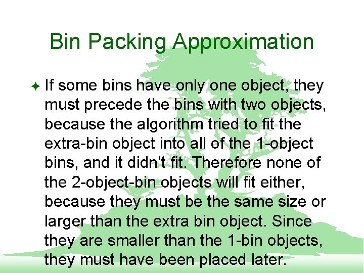 Bin Packing Approximation F If some bins have only one object, they must precede