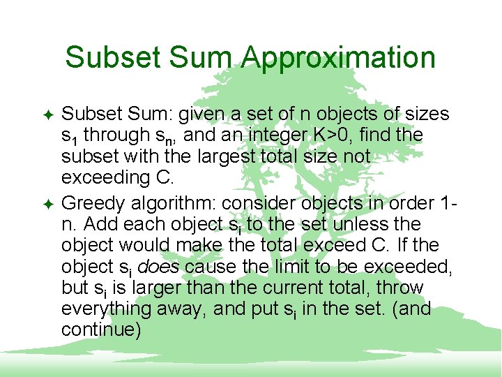 Subset Sum Approximation F F Subset Sum: given a set of n objects of