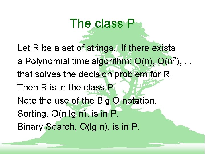 The class P Let R be a set of strings. If there exists a