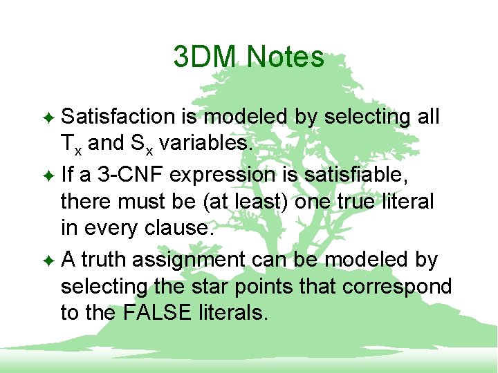 3 DM Notes Satisfaction is modeled by selecting all Tx and Sx variables. F