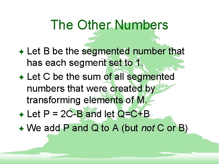 The Other Numbers Let B be the segmented number that has each segment set