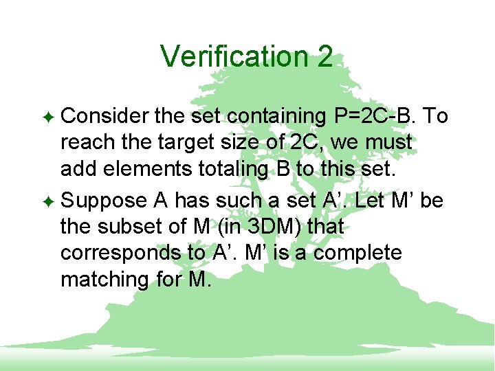 Verification 2 Consider the set containing P=2 C-B. To reach the target size of