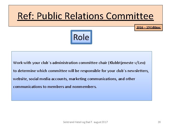 Ref: Public Relations Committee 2016 – 19 Edition: Role Work with your club´s administration