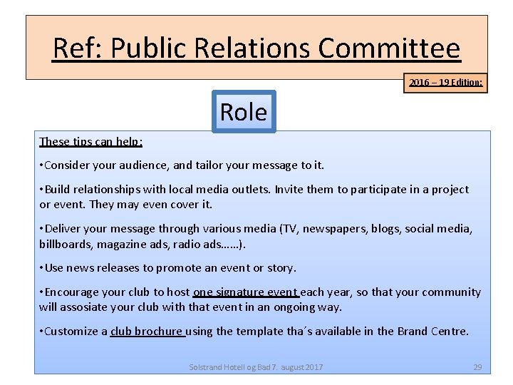 Ref: Public Relations Committee 2016 – 19 Edition: Role These tips can help: •