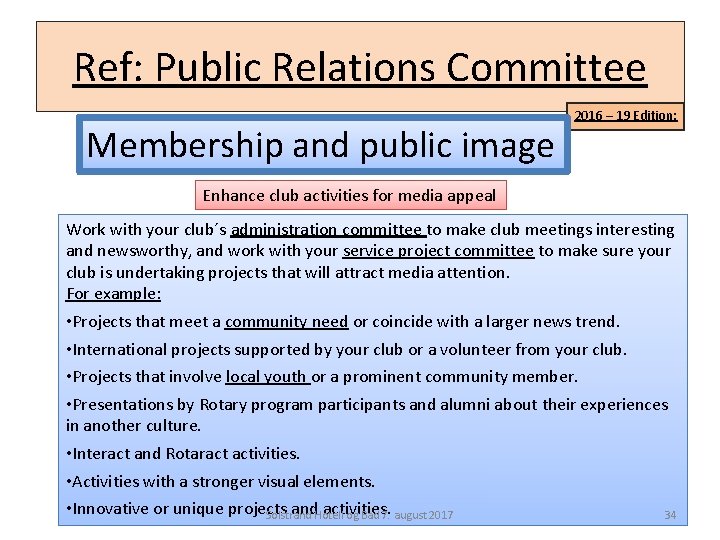Ref: Public Relations Committee Membership and public image 2016 – 19 Edition: Enhance club