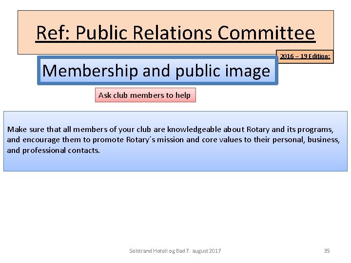 Ref: Public Relations Committee Membership and public image 2016 – 19 Edition: Ask club