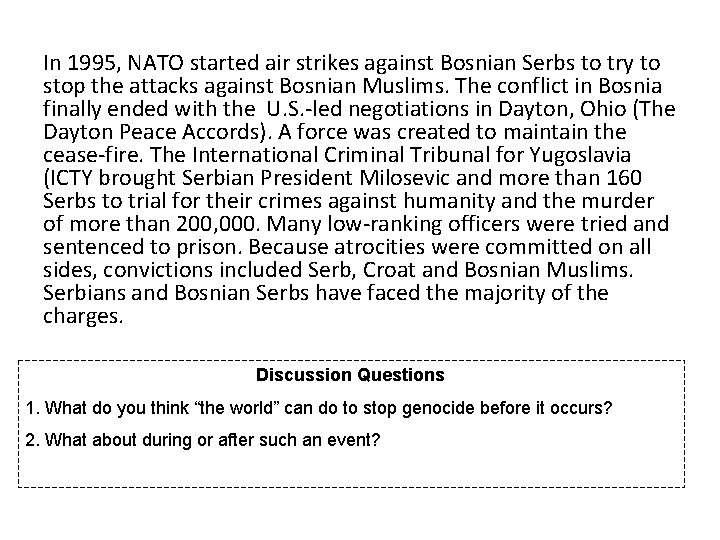 In 1995, NATO started air strikes against Bosnian Serbs to try to stop the