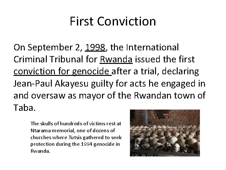 First Conviction On September 2, 1998, the International Criminal Tribunal for Rwanda issued the