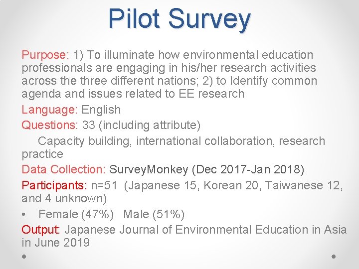 Pilot Survey Purpose: 1) To illuminate how environmental education professionals are engaging in his/her