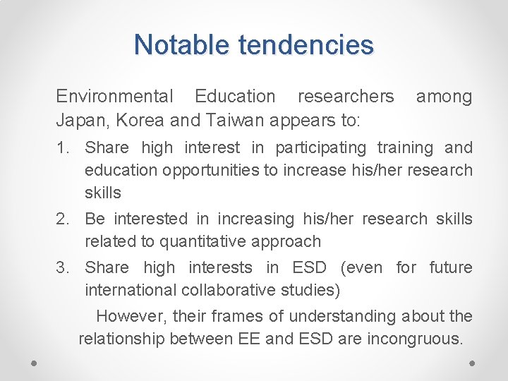 Notable tendencies Environmental Education researchers Japan, Korea and Taiwan appears to: among 1. Share