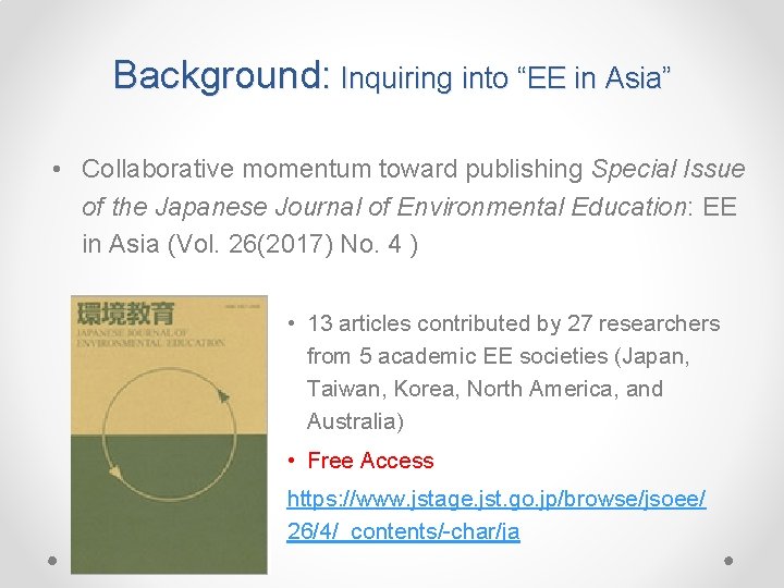 Background: Inquiring into “EE in Asia” • Collaborative momentum toward publishing Special Issue of