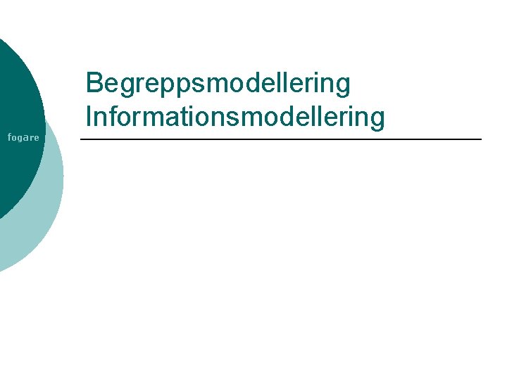 fogare Begreppsmodellering Informationsmodellering 