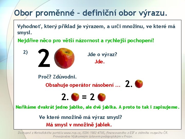Obor proměnné – definiční obor výrazu. Vyhodnoť, který příklad je výrazem, a urči množinu,