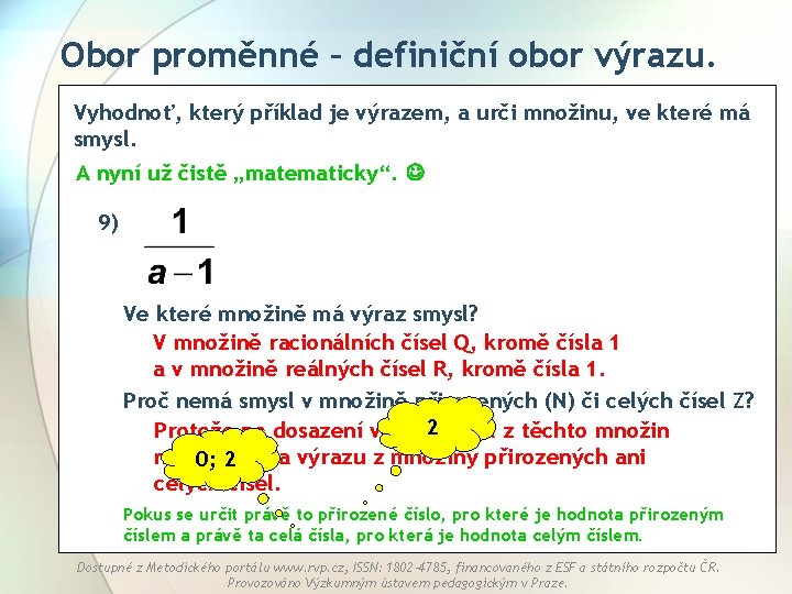 Obor proměnné – definiční obor výrazu. Vyhodnoť, který příklad je výrazem, a urči množinu,