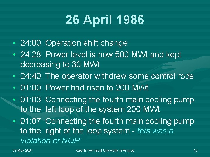 26 April 1986 • 24: 00 Operation shift change • 24: 28 Power level