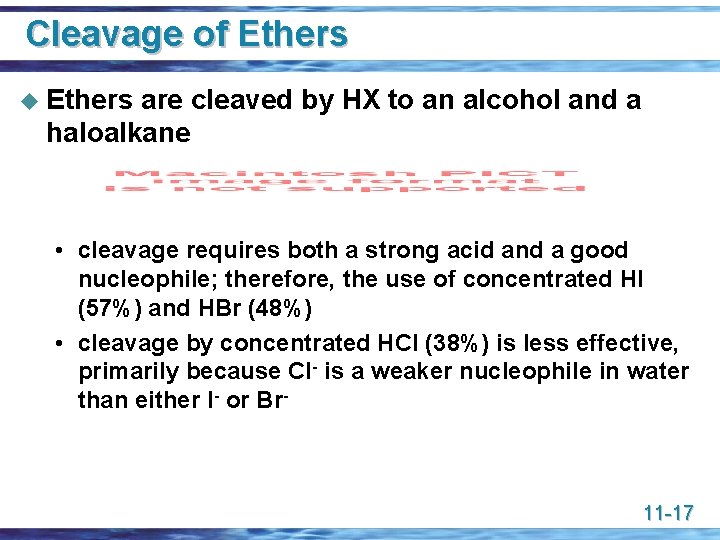 Cleavage of Ethers u Ethers are cleaved by HX to an alcohol and a