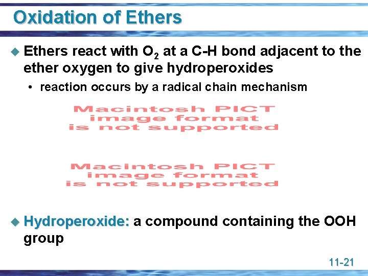 Oxidation of Ethers u Ethers react with O 2 at a C-H bond adjacent