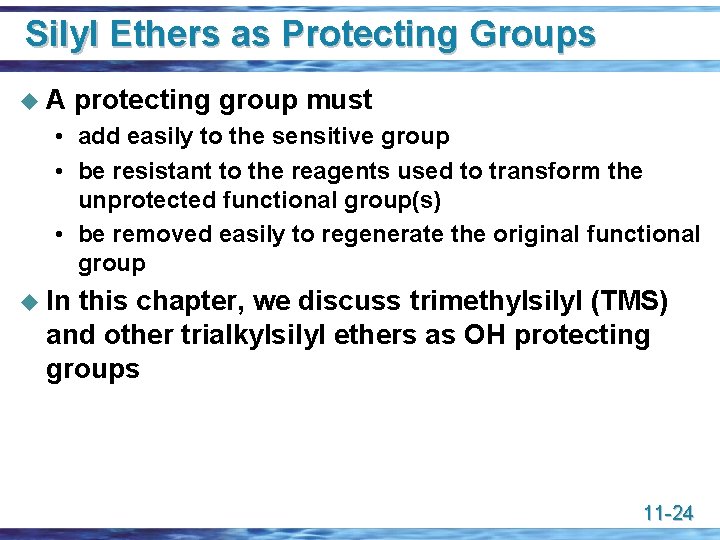 Silyl Ethers as Protecting Groups u. A protecting group must • add easily to