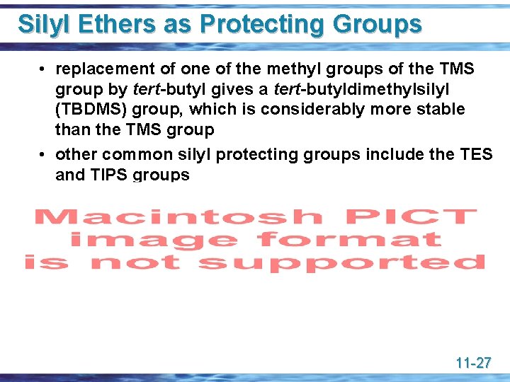 Silyl Ethers as Protecting Groups • replacement of one of the methyl groups of