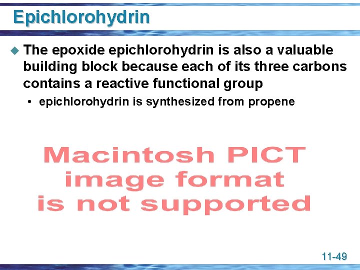 Epichlorohydrin u The epoxide epichlorohydrin is also a valuable building block because each of