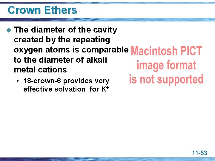 Crown Ethers u The diameter of the cavity created by the repeating oxygen atoms