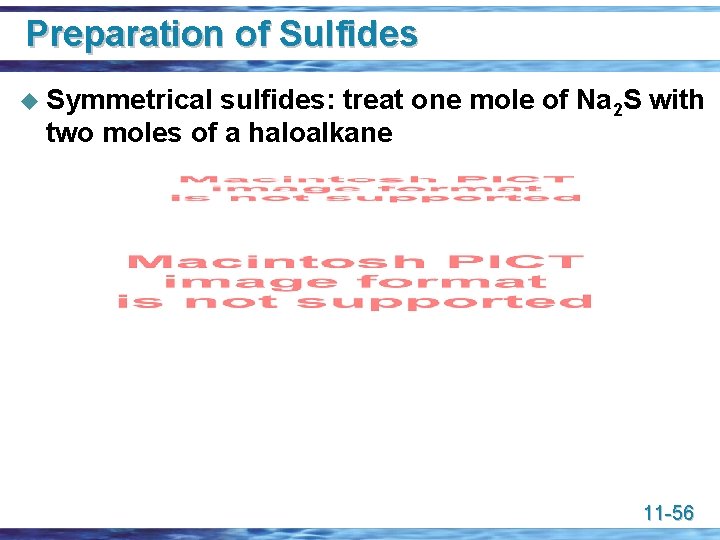 Preparation of Sulfides u Symmetrical sulfides: treat one mole of Na 2 S with