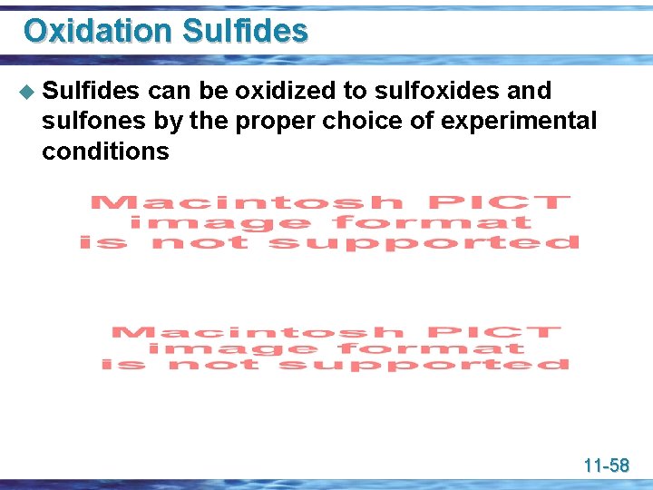 Oxidation Sulfides u Sulfides can be oxidized to sulfoxides and sulfones by the proper