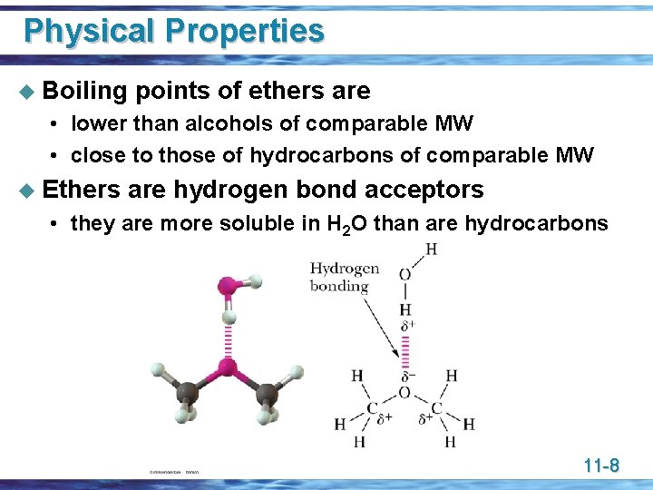 Physical Properties u Boiling points of ethers are • lower than alcohols of comparable