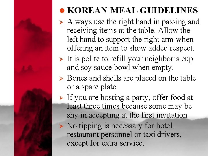 | KOREAN Ø Ø Ø MEAL GUIDELINES Always use the right hand in passing