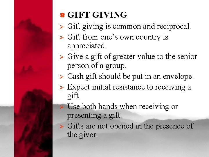 | GIFT Ø Ø Ø Ø GIVING Gift giving is common and reciprocal. Gift