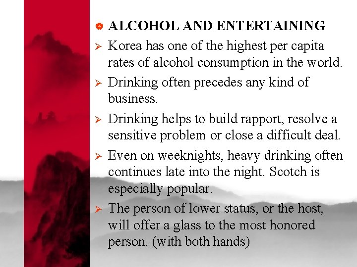 | Ø Ø Ø ALCOHOL AND ENTERTAINING Korea has one of the highest per