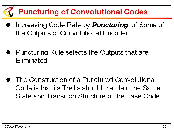 Puncturing of Convolutional Codes l Increasing Code Rate by Puncturing of Some of the Puncturing of Convolutional Codes l Increasing Code Rate by Puncturing of Some of the