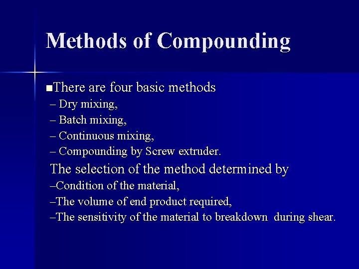 Methods of Compounding n. There are four basic methods – Dry mixing, – Batch