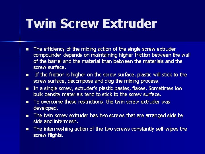 Twin Screw Extruder n n n The efficiency of the mixing action of the