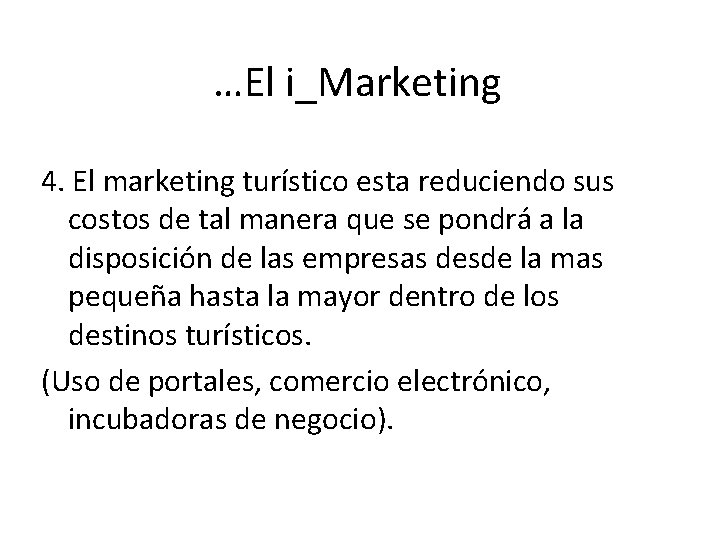 …El i_Marketing 4. El marketing turístico esta reduciendo sus costos de tal manera que