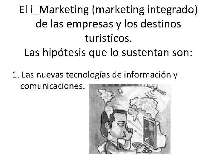 El i_Marketing (marketing integrado) de las empresas y los destinos turísticos. Las hipótesis que
