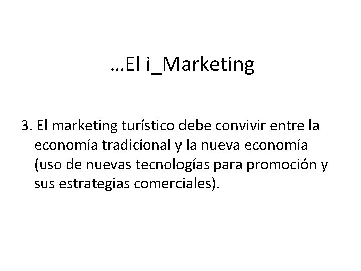 …El i_Marketing 3. El marketing turístico debe convivir entre la economía tradicional y la