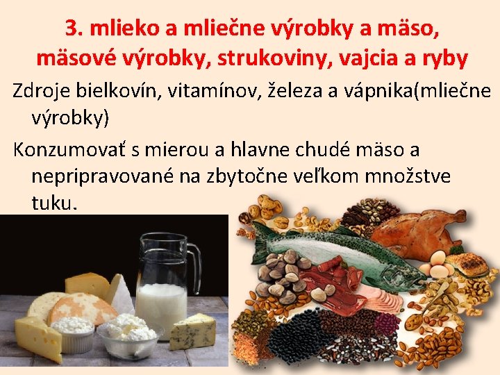 3. mlieko a mliečne výrobky a mäso, mäsové výrobky, strukoviny, vajcia a ryby Zdroje