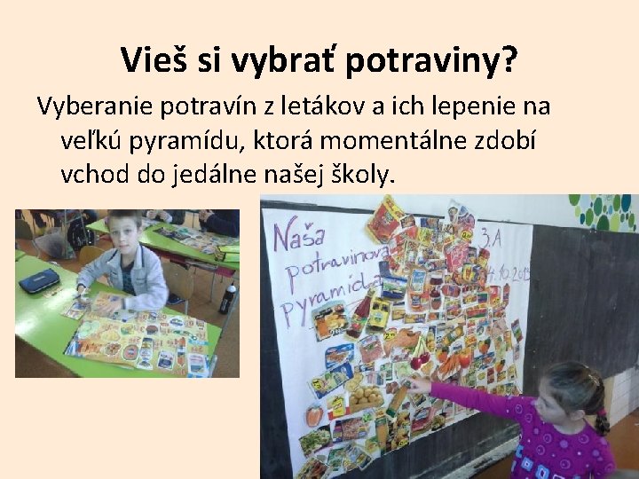 Vieš si vybrať potraviny? Vyberanie potravín z letákov a ich lepenie na veľkú pyramídu,