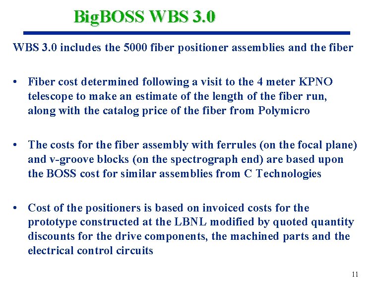 Big. BOSS WBS 3. 0 includes the 5000 fiber positioner assemblies and the fiber