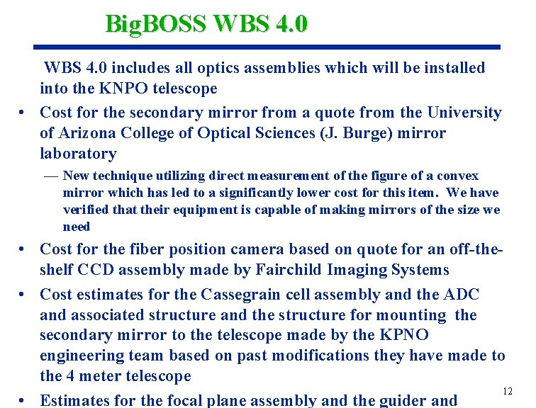 Big. BOSS WBS 4. 0 includes all optics assemblies which will be installed into